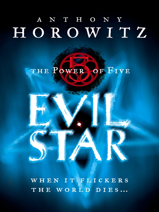 Title details for The Power of Five: Evil Star by Anthony Horowitz - Available